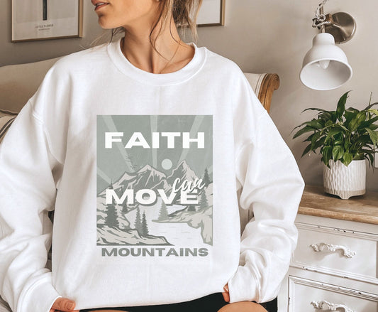 Faith can move Mountains pullover, Religious crew neck shirt, mountain shirt, PNW, Motivational T-Shirt, Christian Graphic Tee Gift